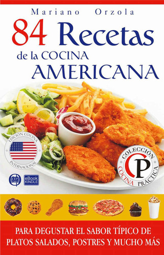 84 Recetas De La Cocina Americana - Mariano Orzola