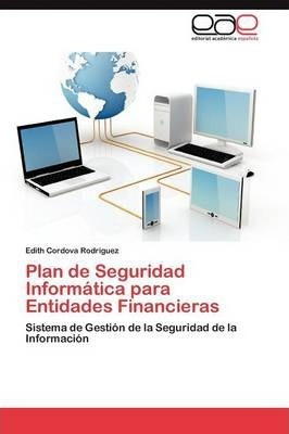 Plan De Seguridad Informatica Para Entidades Financieras ...