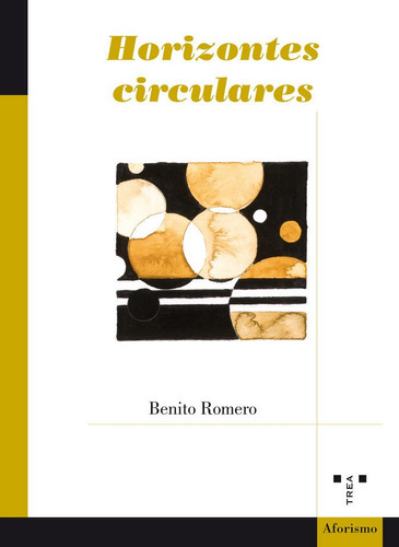 Horizontes Circulares, De Romero Rodríguez, Benito. Editorial Ediciones Trea, S.l., Tapa Blanda En Español