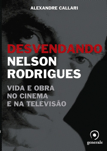 Libro Desvendando Nelson Rodrigues - Callari, Alexandre