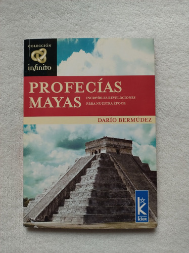 Profecías Mayas. Darío Bermúdez. Kier