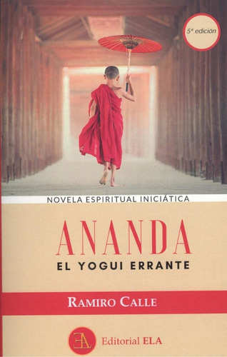 Ananda El Yogui Errante, De Ramiro Calle. Editorial Lib.argentina, Tapa Tapa Blanda En Español, 2019