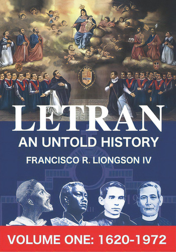 Letran An Untold History Volume One: 1620 - 1872, De Liongson, Francisco R., Iv. Editorial Lightning Source Inc, Tapa Blanda En Inglés