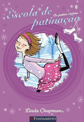 Escola De Patinação 2 - Os Patins Violeta, De Linda, Chapman. Editora Fundamento Em Português