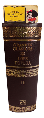 Grandes Clásicos - Lope De Vega - Segundo Tomo - Aguilar