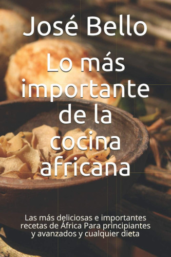 Libro: Lo Más Importante De La Cocina Africana: Para Princip