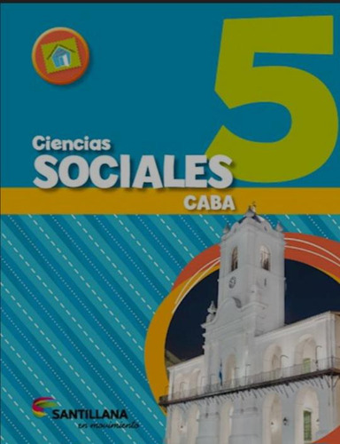 Ciencias Sociales 5 Caba. Santillana En Movimiento. 