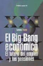 El Big Bang Economico   El Futuro Del Empleo Y Las Pensiones