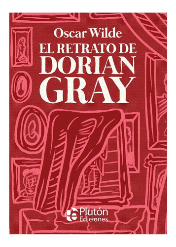 El Retrato De Dorian Gray - Plutón Ilustrado