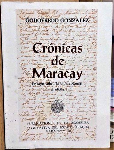 Crónicas De Maracay. Godofredo González 