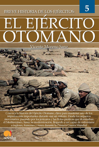 Breve Historia Del Ejército Otomano - Moreno Sanz  - *