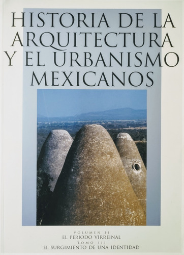 Imagen 1 de 10 de Historia De La Arquitectura Y El Urbanismo Mexicanos. 