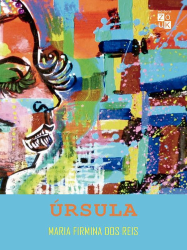 Úrsula, De Reis, Maria Firmina Dos. Editora Zouk, Capa Mole, Edição 1ª Edição - 2018 Em Português