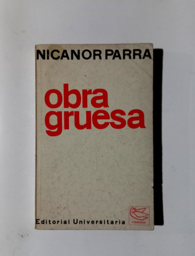 Obra Gruesa  Nicanor Parra  Firmado Por Autor