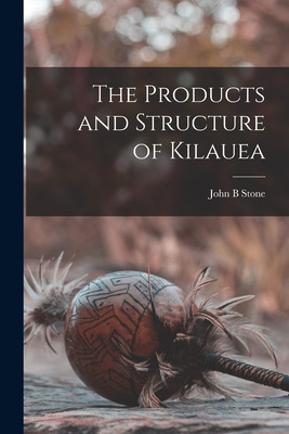 Libro The Products And Structure Of Kilauea - Stone, John...