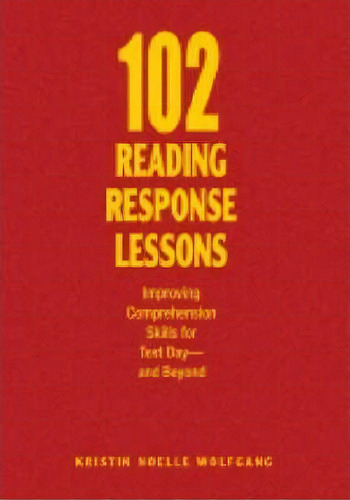 102 Reading Response Lessons, De Kristin Noelle Wolfgang. Editorial Sage Publications Inc, Tapa Dura En Inglés