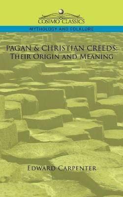 Libro Pagan & Christian Creeds : Their Origin And Meaning...