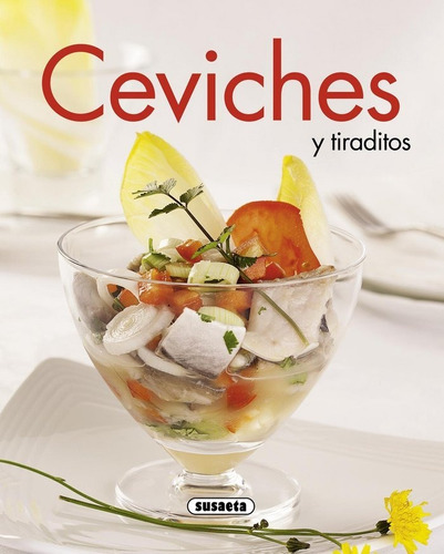 Ceviches Y Tiraditos, De Susaeta, Equipo. Editorial Susaeta, Tapa Blanda En Español