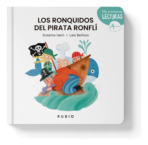 LOS RONQUIDOS DEL PIRATA RONFLI, de Isern, Susanna. Editorial Editorial Rubio, tapa dura en español