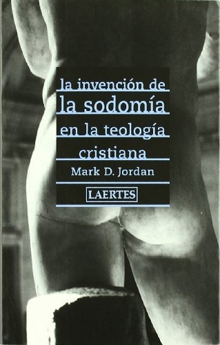 Libro La Invencion De La Sodomia En La Teologia Cr  De Jorda