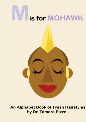 M Is For Mohawk, De Dr Tamara Pizzoli. Editorial English Schoolhouse, Tapa Blanda En Inglés