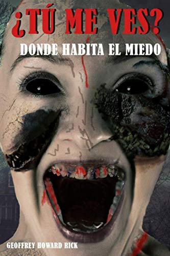 ¿tu Me Ves?: Donde Habita El Miedo