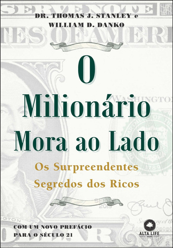 O milionário mora ao lado: os surpreendentes segredos dos r, de William D. Thomas J.; Danko. Alta Life Editora - Alta Books, capa mole em português