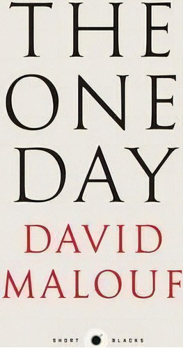 The One Day: Short Black 7, De David Malouf. Editorial Black Inc, Tapa Blanda En Inglés