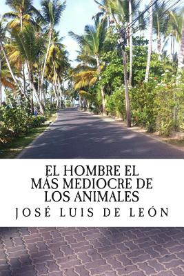 Libro El Hombre El Mas Mediocre De Los Animales: La Otra ...