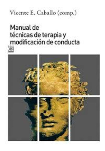 Manual Técnicas De Terapia Y Conducta, Caballo, Sxxi Esp.