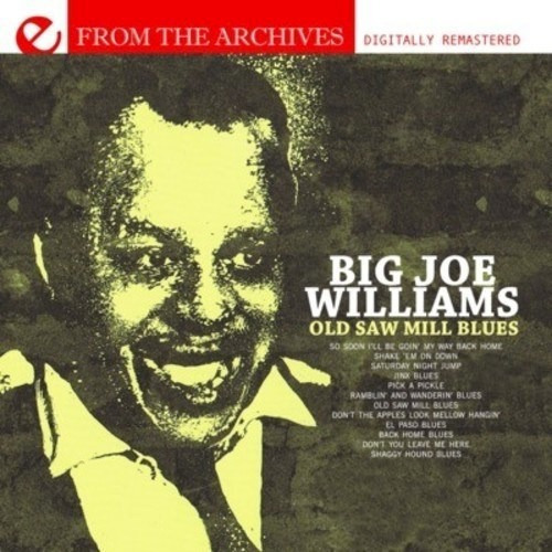 Old Saw Mill Blues - Williams Big Joe (cd) 