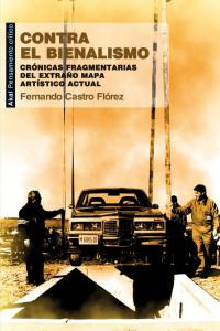 Contra El Bienalismo - Castro Florez Fernando