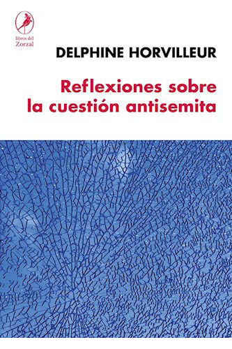 Libro: Reflexiones Sobre La Cuestión Antisemita / Horvilleur