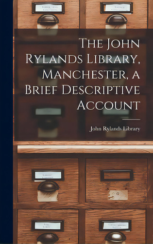 The John Rylands Library, Manchester, A Brief Descriptive Account, De John Rylands Library. Editorial Hassell Street Pr, Tapa Dura En Inglés