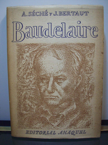 Adp Charles Baudelaire A. Seche Y J. Bertaut / Ed. Anaquel