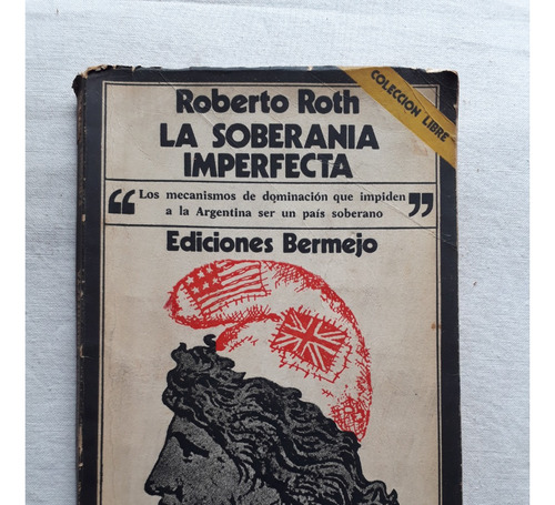 La Soberania Imperfecta - Roberto Roth - Ediciones Bermejo