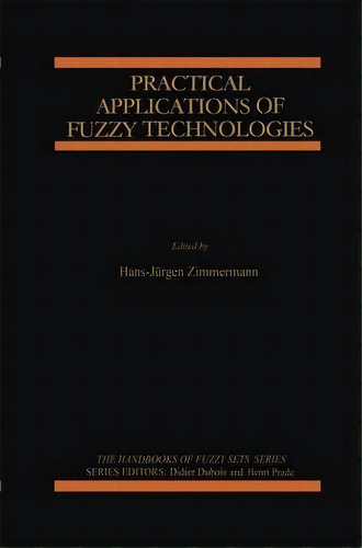 Practical Applications Of Fuzzy Technologies, De Hans-jürgen Zimmermann. Editorial Springer, Tapa Dura En Inglés