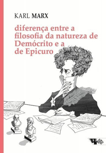 Diferença Entre A Filosofia Da Natureza De Demócrito E A D: Diferença Entre A Filosofia Da Natureza De Demócrito E A De Epicuro, De Marx, Karl. Editora Boitempo, Capa Mole, Edição 1 Em Português