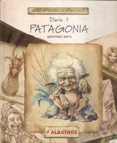 Libro Seres Mitologicos Argentinos Diario 1 Patagonia De Leo