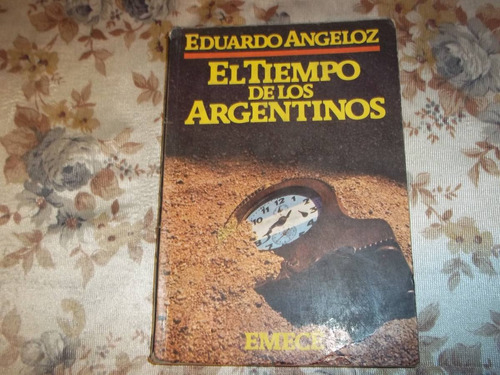 El Tiempo De Los Argentinos - Eduardo Angeloz