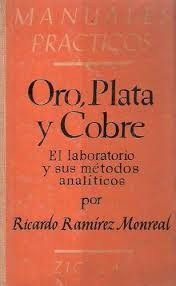 Ricardo Ramirez Monreal - Oro Plata Y Cobre  - 3218