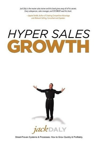 Hyper Sales Growth: Street-proven Systems & Processes. How, De Jack Daly. Editorial Forbesbooks, Tapa Dura En Inglés, 2014