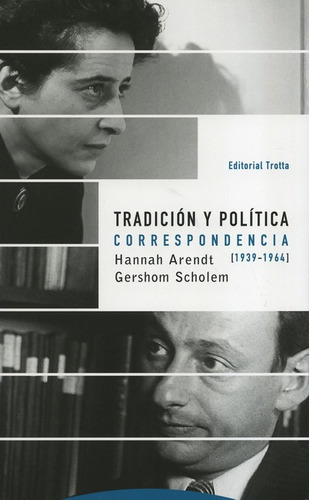Tradicion Y Politica Correspondencia (1939-1964), De Scholem, Gershom. Editorial Trotta, Tapa Blanda En Español, 2018