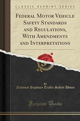 Federal Motor Vehicle Safety Standards And Regulations, With