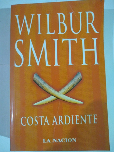 Costa Ardiente - Wilbur Smith - La Nacion