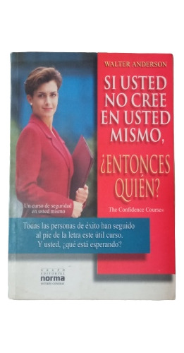 Si Usted No Creo En Usted Mismo ¿entonces Quien? Walter Ande