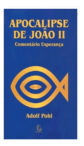 Apocalipse De Joao Volume Ii: Apocalipse De Joao Volume Ii, De Pohl, Adolf. Editora Esperanca, Capa Mole Em Português