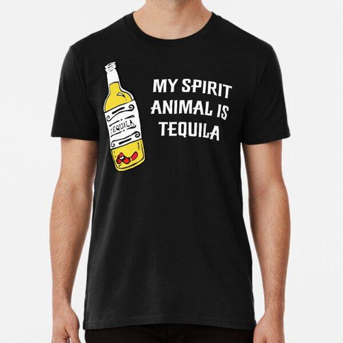 Remera My Spirit Animal Es Tequila Algodon Premium