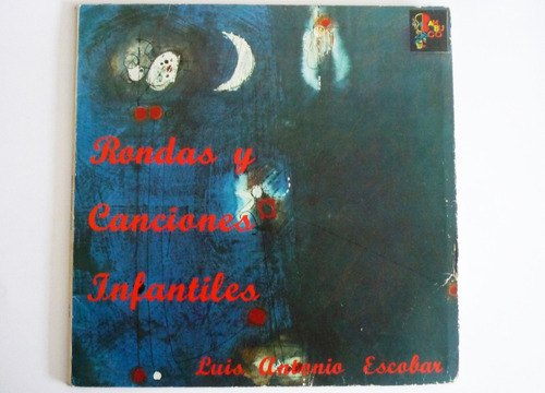 Luis Antonio Escobar - Rondas Y Canciones Infantiles - Lp