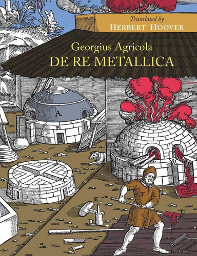 Libro De Re Metallica - Edicion Ingles